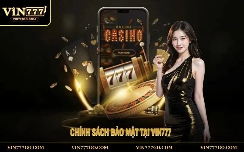 Chính Sách Bảo Mật Tại Vin777