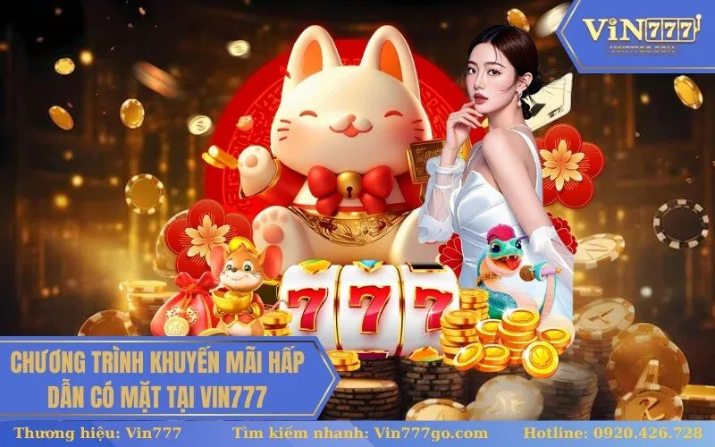 Chương Trình Khuyến Mãi Hấp Dẫn Có Mặt Tại Vin777