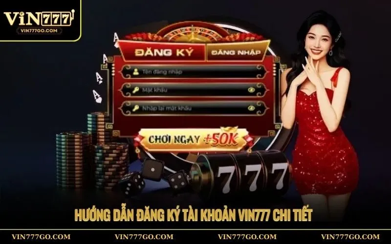Hướng Dẫn Đăng Ký Tài Khoản Vin777 Chi Tiết