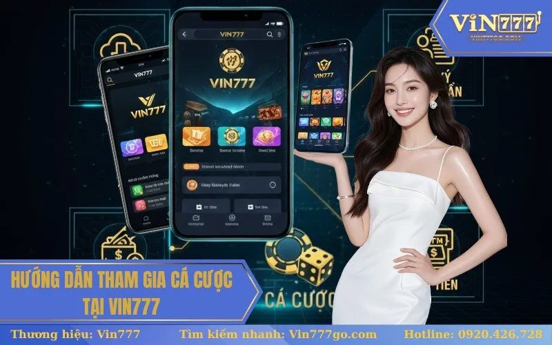 Hướng Dẫn Tham Gia Cá Cược Tại Vin777