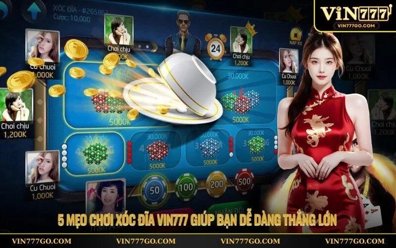 5 Mẹo Chơi Xóc Đĩa Vin777 Giúp Bạn Dễ Dàng Thắng Lớn