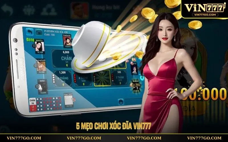 5 Mẹo Chơi Xóc Đĩa Vin777