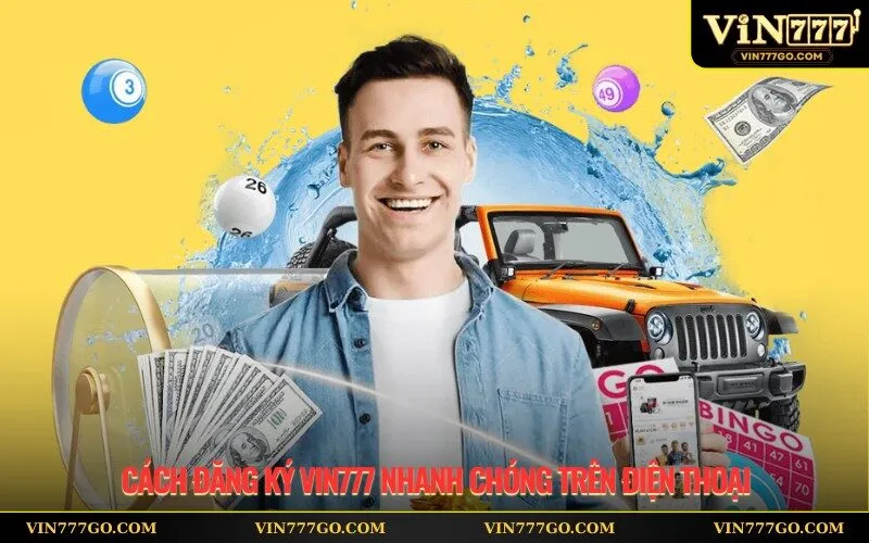 Cách đăng ký Vin777 nhanh chóng trên điện thoại