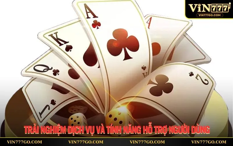 Trải nghiệm dịch vụ và tính năng hỗ trợ người dùng